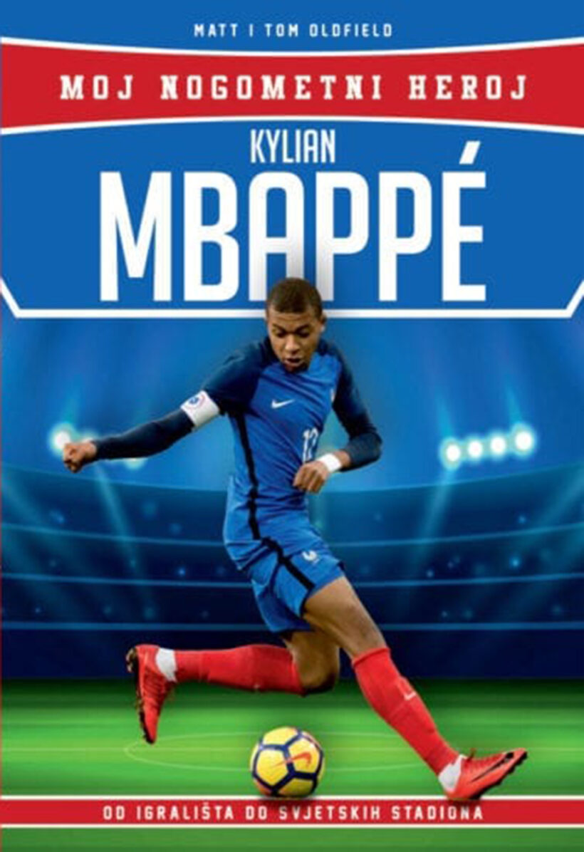 Moj nogometni heroj - Kylian Mbappe