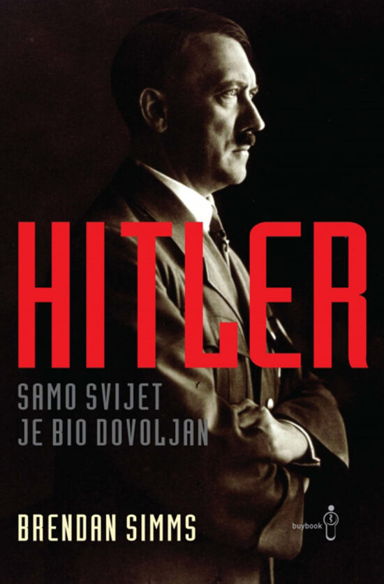 Hitler: Samo svijet je bio dovoljan