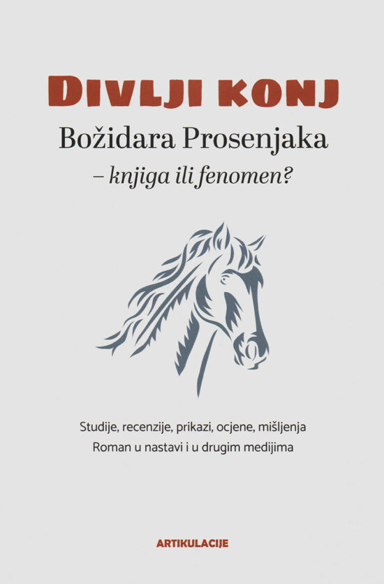 Divlji konj Božidara Prosenjaka - knjiga ili fenomen?