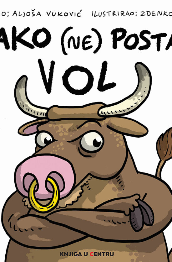 Kako (ne) postati vol