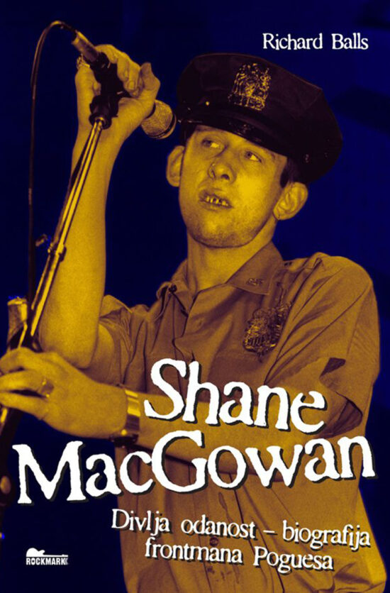 Shane MacGowan Divlja odanost – Biografija frontmana Poguesa