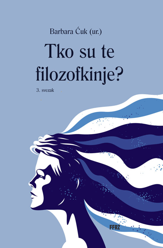 Tko su te filozofkinje?, 3. svezak